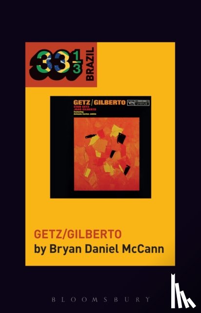 McCann, Bryan Daniel (Georgetown University - Jo?o Gilberto and Stan Getz's Getz/Gilberto