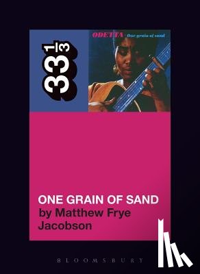 Jacobson, Dr. Matthew Frye (Yale University - Odetta’s One Grain of Sand