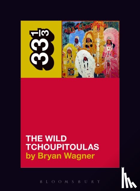 Wagner, Dr. Bryan - The Wild Tchoupitoulas’ The Wild Tchoupitoulas