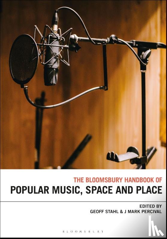  - The Bloomsbury Handbook of Popular Music, Space and Place