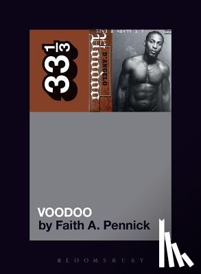 Pennick, Faith A. (Independent Scholar - D’Angelo’s Voodoo