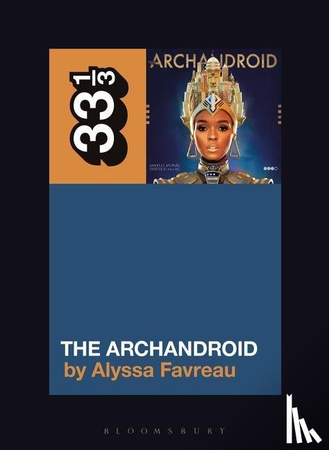 Favreau, Alyssa (Independent Scholar) - Janelle Monae’s The ArchAndroid