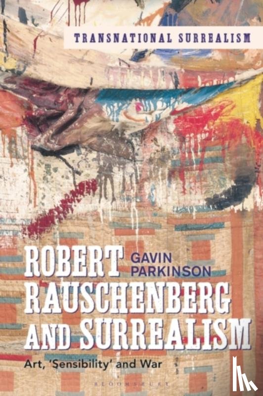 Parkinson, Dr Gavin (Professor of European Modernism - Robert Rauschenberg and Surrealism