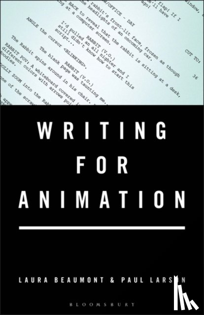 Beaumont, Laura (Independent screenwriter, Larson, Paul (Independent screenwriter - Writing for Animation