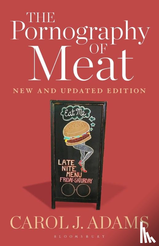 Adams, Carol J. (Activist and Freelance Author - The Pornography of Meat: New and Updated Edition