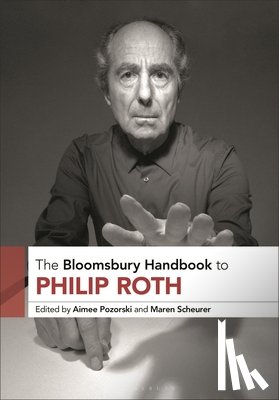  - The Bloomsbury Handbook to Philip Roth