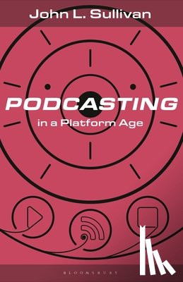 Sullivan, John L. (Muhlenberg College - Podcasting in a Platform Age