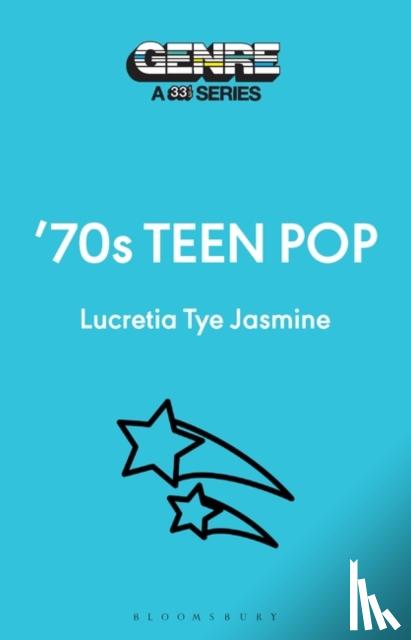 Jasmine, Lucretia Tye (Freelance writer, USA) - '70s Teen Pop