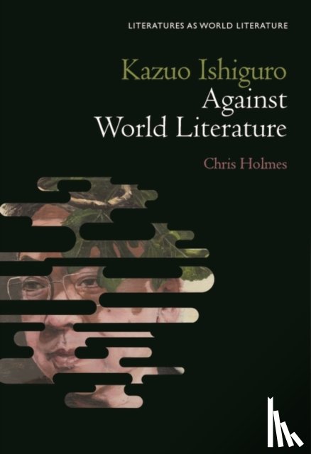 Holmes, Professor or Dr. Chris (Ithaca College - Kazuo Ishiguro Against World Literature
