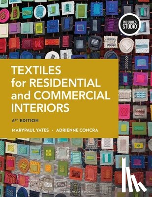 Yates, MaryPaul (Parsons, The New School, USA), Concra, Adrienne (New York School of Interior Design, USA) - Textiles for Residential and Commercial Interiors