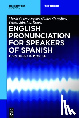 Gomez Gonzalez, Maria de los Angeles, Sanchez Roura, Teresa - English Pronunciation for Speakers of Spanish