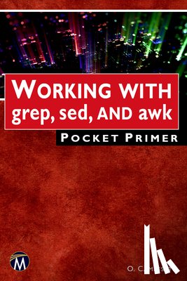 Campesato, Oswald - Working with grep, sed, and awk Pocket Primer