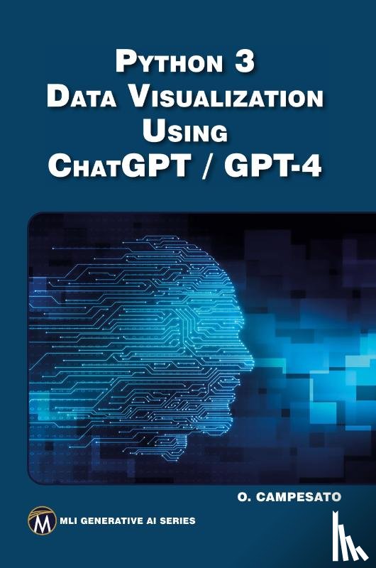 Campesato, Oswald - Python 3 and Data Visualization Using ChatGPT /GPT-4