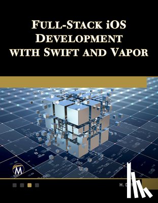 Dutt, Hem - Full Stack iOS Development with Swift and Vapor