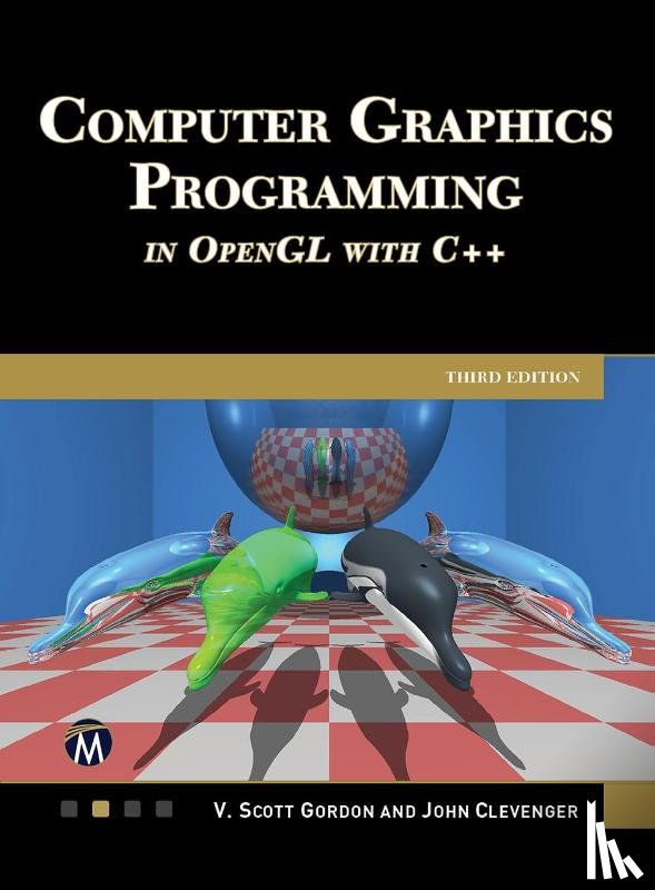 Gordon, V. Scott, Clevenger, John - Gordon, V: Computer Graphics Programming in OpenGL with C++