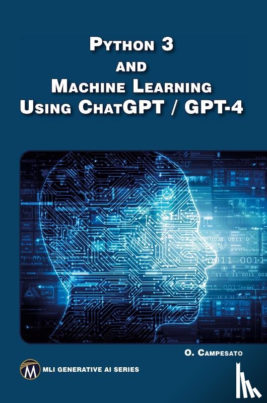 Campesato, Oswald - Python 3 and Machine Learning Using ChatGPT/GPT-4