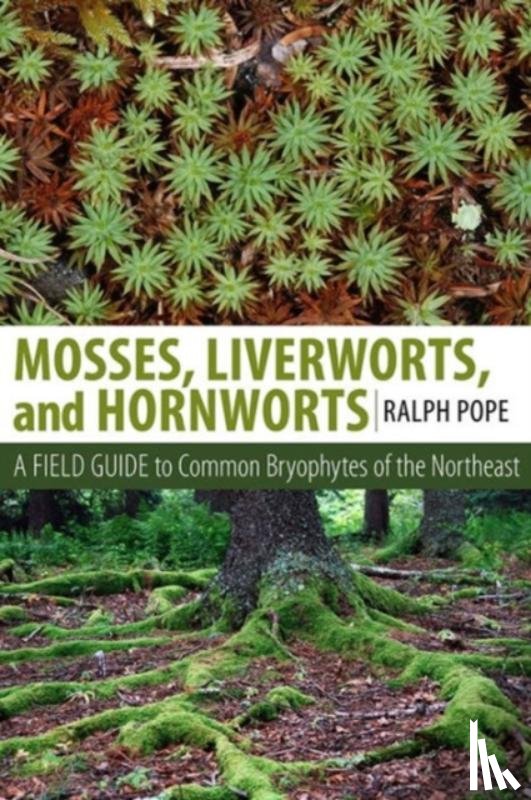 Pope, Ralph H. - Mosses, Liverworts, and Hornworts