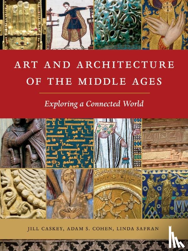 Caskey, Jill, Cohen, Adam S., Safran, Linda - Art and Architecture of the Middle Ages