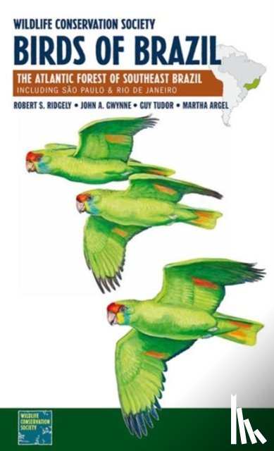 Ridgely, Robert S., Gwynne, John A., Tudor, Guy, Argel, Martha - Wildlife Conservation Society Birds of Brazil