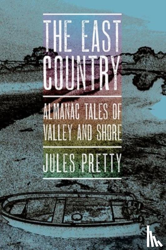 Pretty, Jules - The East Country