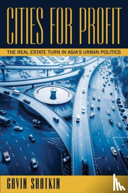 Shatkin, Gavin - Cities for Profit