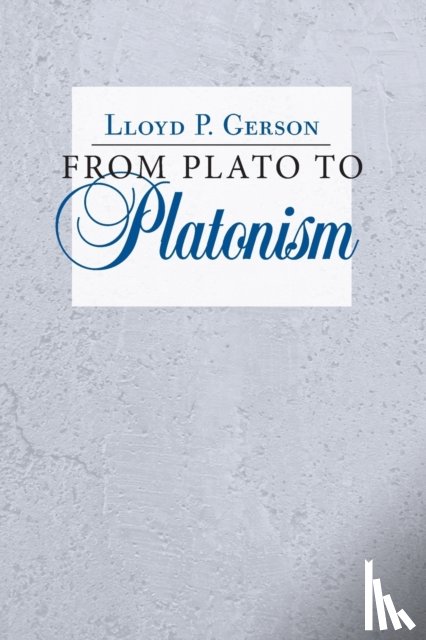 Gerson, Lloyd P. - From Plato to Platonism