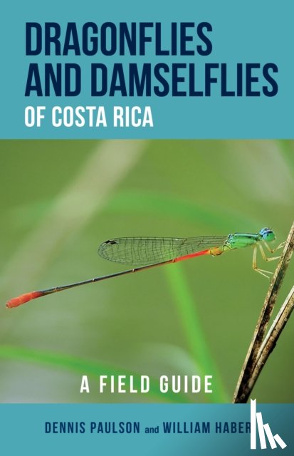 Paulson, Dennis R., Haber, William A. - Dragonflies and Damselflies of Costa Rica