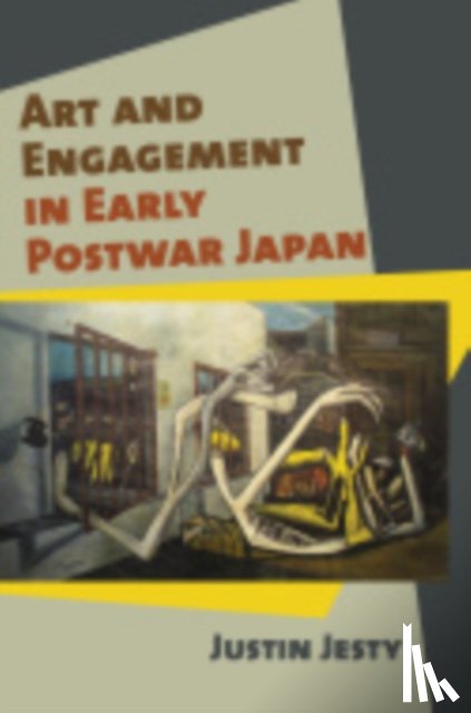 Jesty, Justin - Art and Engagement in Early Postwar Japan