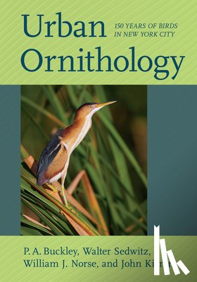 Buckley, P. A., Sedwitz, Walter, Norse, William J., Kieran, John - Urban Ornithology
