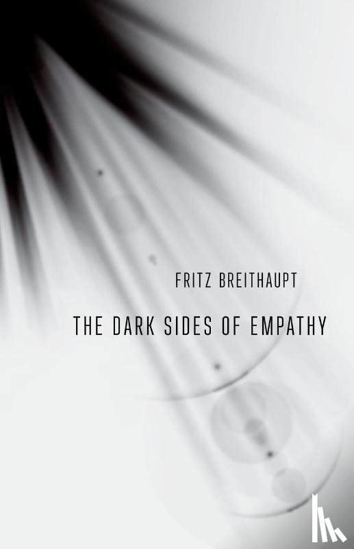 Breithaupt, Fritz - The Dark Sides of Empathy