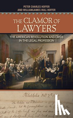 Hoffer, Peter Charles, Hoffer, Williamjames Hull - The Clamor of Lawyers
