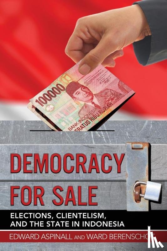 Aspinall, Edward, Berenschot, Ward - Democracy for Sale