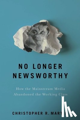 Martin, Christopher R. - No Longer Newsworthy