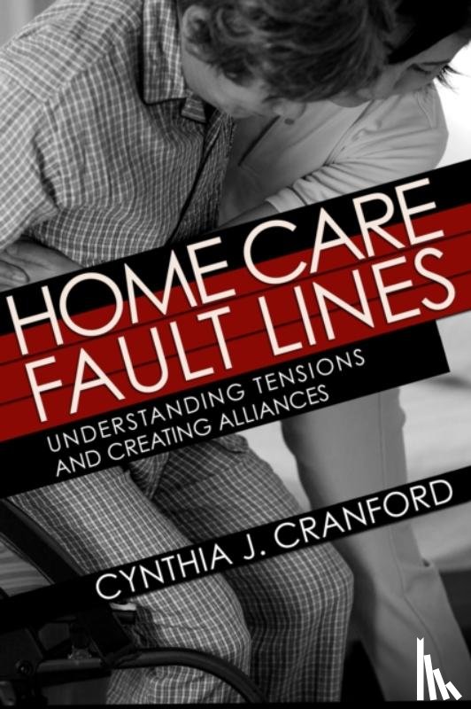 Cranford, Cynthia J. - Home Care Fault Lines