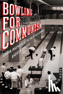 Demshuk, Andrew - Bowling for Communism