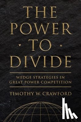 Crawford, Timothy W. - The Power to Divide