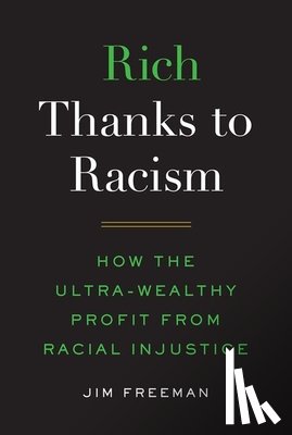 Freeman, Jim - Rich Thanks to Racism