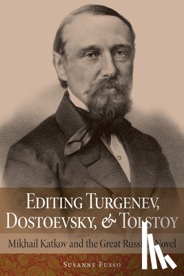 Fusso, Susanne - Editing Turgenev, Dostoevsky, and Tolstoy