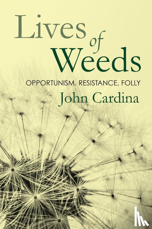 Cardina, John - Lives of Weeds