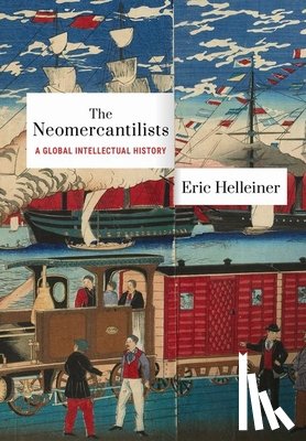 Helleiner, Eric - The Neomercantilists