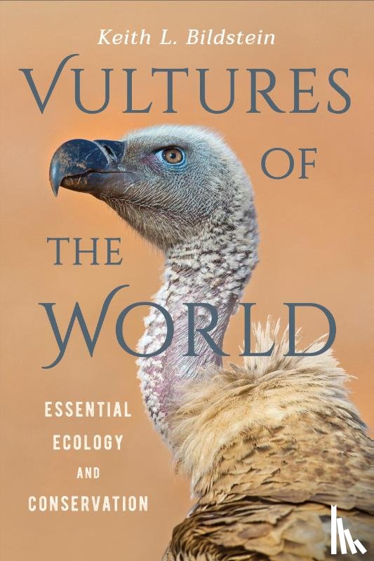 Bildstein, Keith L. - Vultures of the World