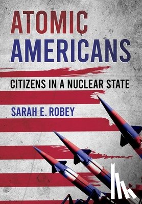 Robey, Sarah E. - Atomic Americans