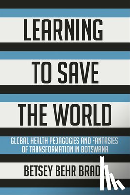Brada, Betsey Behr - Learning to Save the World