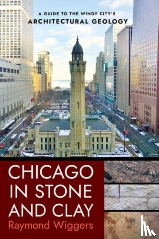 Wiggers, Raymond - Chicago in Stone and Clay