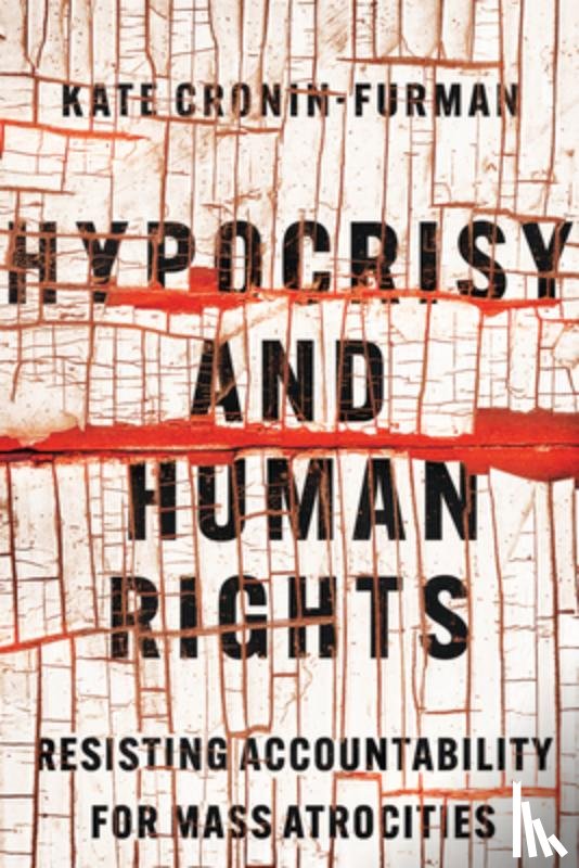 Cronin-Furman, Kate - Hypocrisy and Human Rights