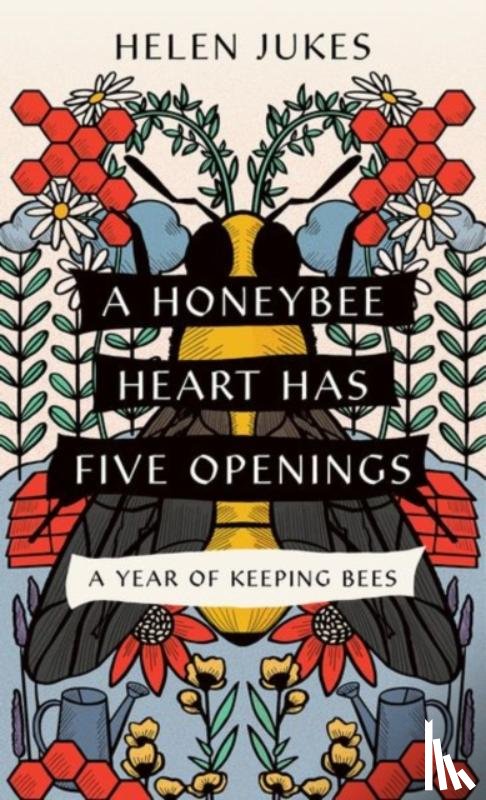 Jukes, Helen - A Honeybee Heart Has Five Openings
