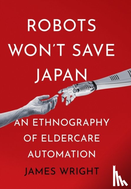 Wright, James Adrian - Robots Won't Save Japan