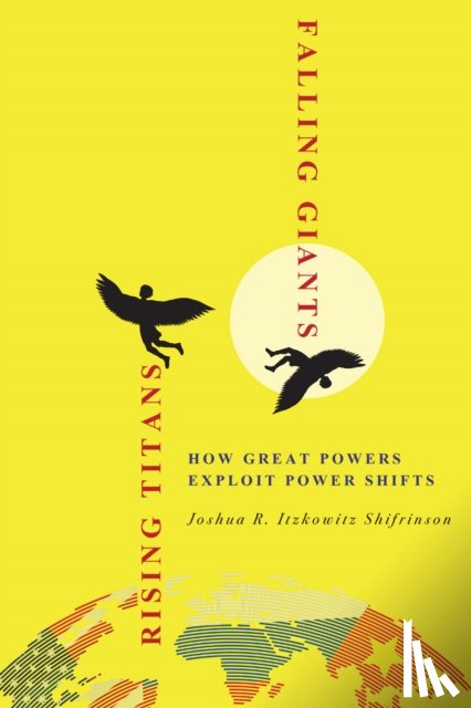 Shifrinson, Joshua R. Itzkowitz - Rising Titans, Falling Giants