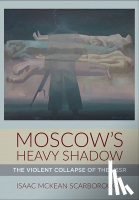 Scarborough, Isaac McKean - Moscow's Heavy Shadow