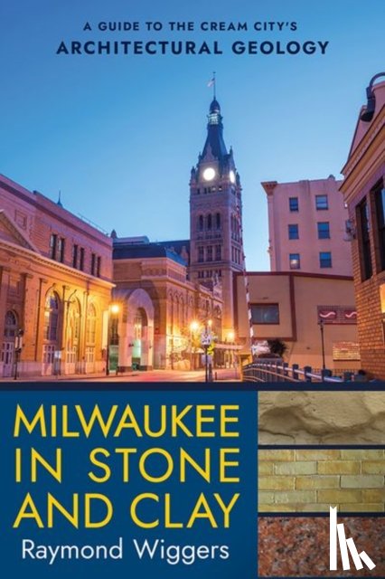 Wiggers, Raymond - Milwaukee in Stone and Clay